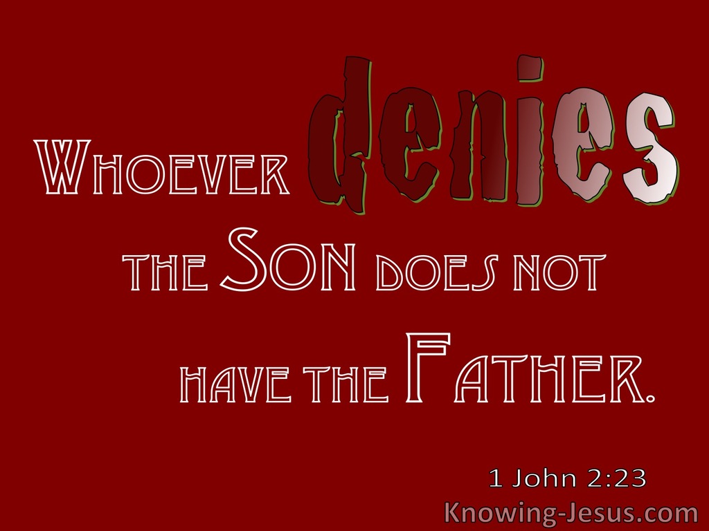 1 John 2:23 Whoever Denies:Confesses The Son Denies:Confesses The Father (maroon)